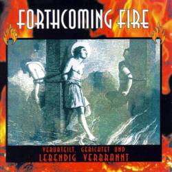 Forthcoming Fire : Verurteilt, Gerichtet und Lebendig Verbrannt